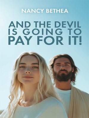 cover image of And the Devil Is Going to Pay for It!